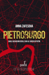 Pietroburgo. Dagli assassini degli Zar al cuoco di Putin - Librerie.coop Pietroburgo. Dagli assassini degli Zar al cuoco di Putin - Librerie.coop