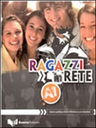 Ragazzi in rete A1. Corso multimediale d'italiano per stranieri - Librerie.coop