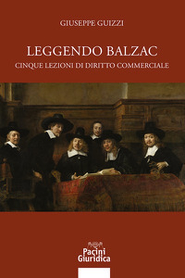 Leggendo Balzac. Cinque lezioni di diritto commerciale - Librerie.coop Leggendo Balzac. Cinque lezioni di diritto commerciale - Librerie.coop