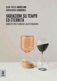 Variazioni su tempo ed eternità. Quintetto per filosofia e altri strumenti - Librerie.coop