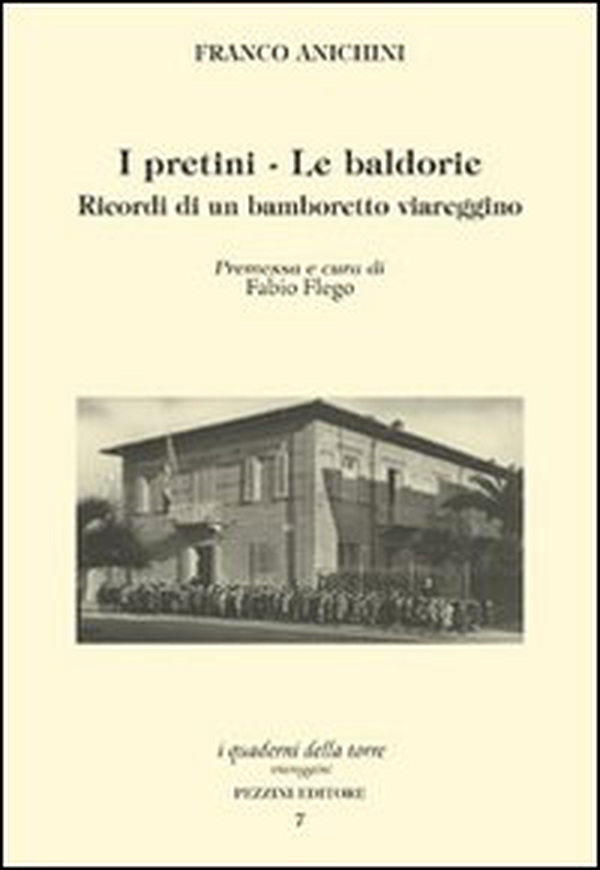 I pretini-Le baldorie. Ricordi di un bamboretto viareggino - Librerie.coop