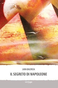 Il segreto di Napoleone - Librerie.coop