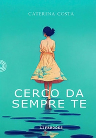 Cerco da sempre te - Librerie.coop Cerco da sempre te - Librerie.coop