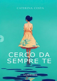 Cerco da sempre te - Librerie.coop