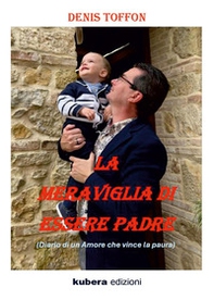 La meraviglia di essere padre - Librerie.coop