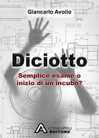 Diciotto. Semplice esame o inizio di un incubo? - Librerie.coop