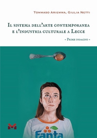 Il sistema dell'arte contemporanea e l'industria culturale a Lecce. Prime indagini - Librerie.coop