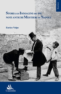 Storia ed immagini dei più noti antichi mestieri di Napoli - Librerie.coop