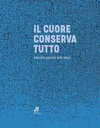 Il cuore conserva tutto - Librerie.coop