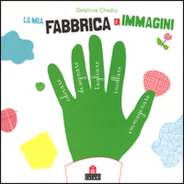 La mia fabbrica di immagini. Con adesivi - Librerie.coop La mia fabbrica di immagini. Con adesivi - Librerie.coop