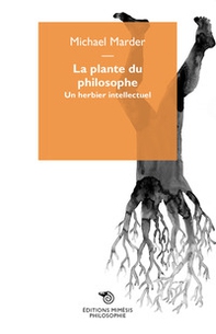 La plante du philosophe. Un herbier intellectuel - Librerie.coop