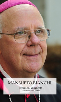 Testimoni di libertà. Il cammino dell'Esodo - Librerie.coop