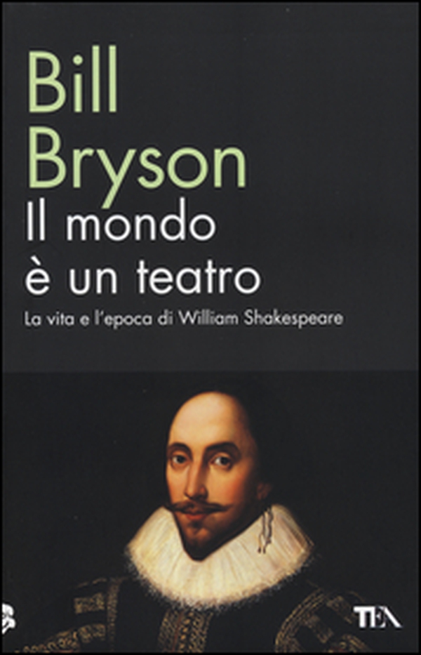 Il mondo è un teatro. La vita e l'epoca di William Shakespeare - Librerie.coop Il mondo è un teatro. La vita e l'epoca di William Shakespeare - Librerie.coop