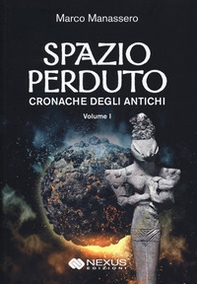 Spazio perduto. Cronache degli antichi - Vol. 1 - Librerie.coop