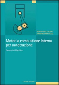 Motori a combustione interna per autotrazione. Elementi di macchine - Librerie.coop