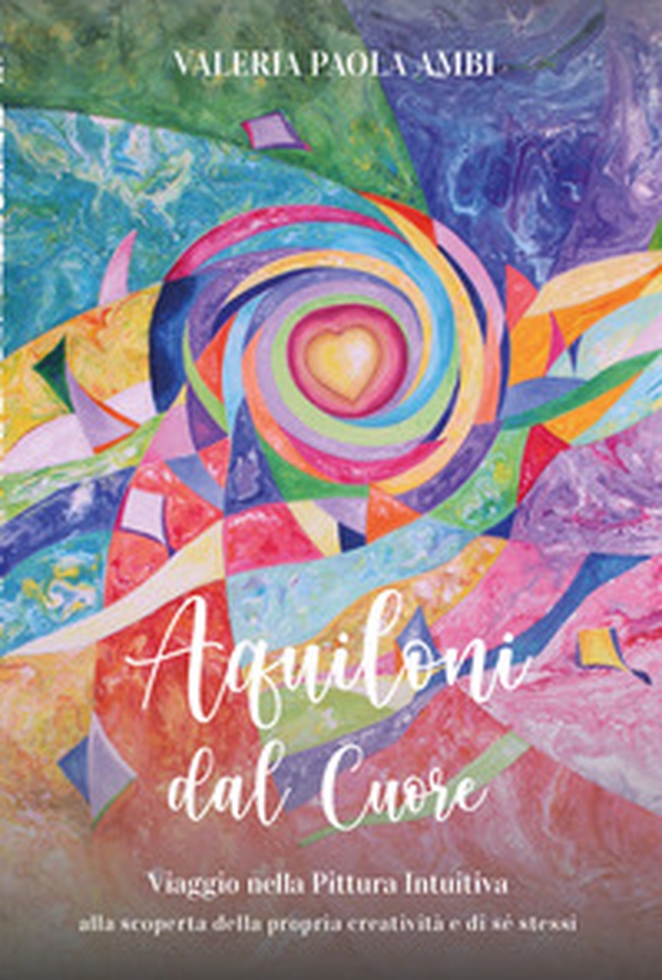 Aquiloni dal cuore - Librerie.coop Aquiloni dal cuore - Librerie.coop