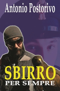 Sbirro per sempre - Librerie.coop