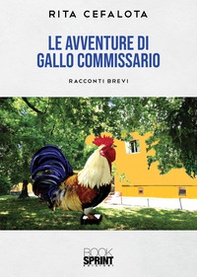 Le avventure di Gallo Commissario - Librerie.coop