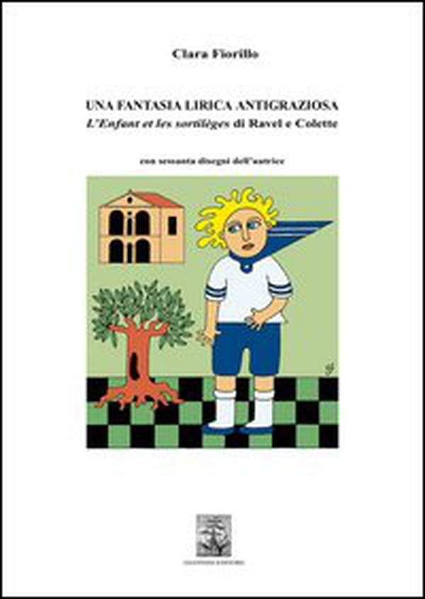 Una fantasia lirica antigraziosa. L'enfant et les sortilèges di Ravel e Colette - Librerie.coop Una fantasia lirica antigraziosa. L'enfant et les sortilèges di Ravel e Colette - Librerie.coop