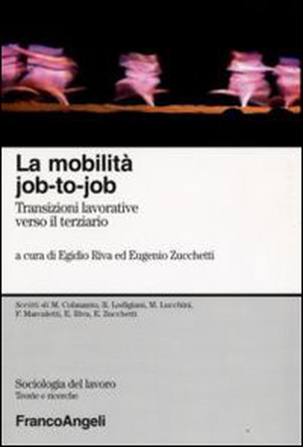 La mobilità job-to-job. Transizioni lavorative verso il terziario - Librerie.coop La mobilità job-to-job. Transizioni lavorative verso il terziario - Librerie.coop