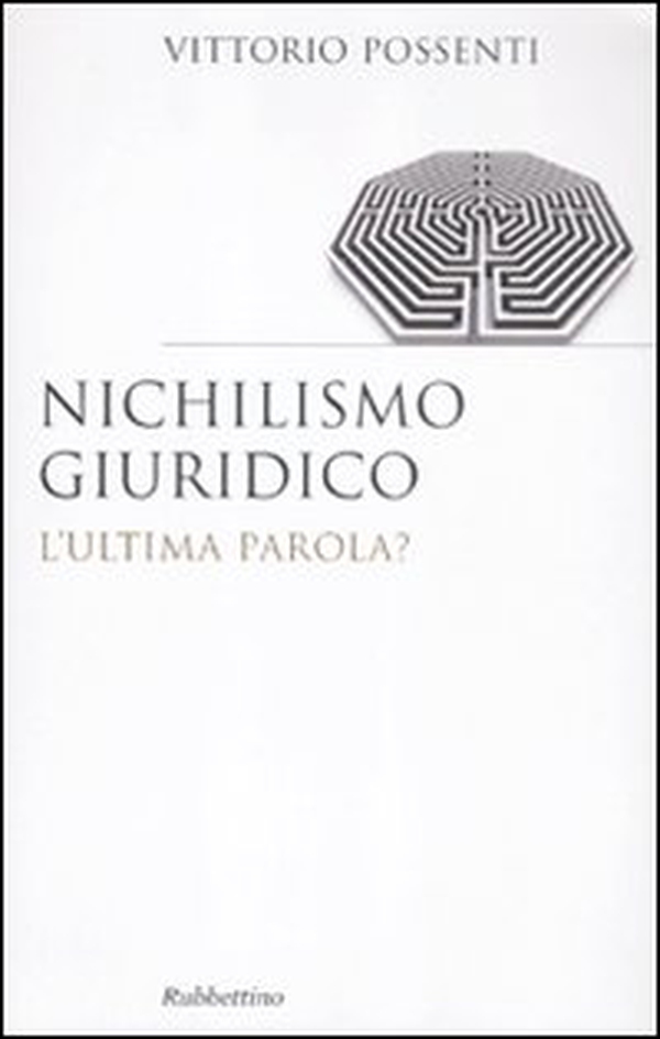Nichilismo giuridico. L'ultima parola? - Librerie.coop Nichilismo giuridico. L'ultima parola? - Librerie.coop