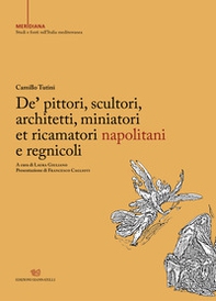 De' pittori, scultori, architetti, miniatori et ricamatori napolitani e regnicoli - Librerie.coop De' pittori, scultori, architetti, miniatori et ricamatori napolitani e regnicoli - Librerie.coop