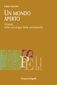 Un mondo aperto. Itinerari nella sociologia della complessità - Librerie.coop Un mondo aperto. Itinerari nella sociologia della complessità - Librerie.coop