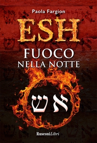 Esh – Fuoco nella notte - Librerie.coop