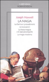 La magia. La forma e i procedimenti. Le evocazioni. La forza magica e le basi psicologiche. La magia moderna - Librerie.coop La magia. La forma e i procedimenti. Le evocazioni. La forza magica e le basi psicologiche. La magia moderna - Librerie.coop