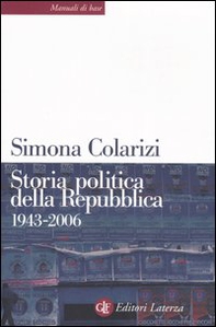 Storia politica della Repubblica. Partiti, movimenti e istituzioni 1943-2006 - Librerie.coop Storia politica della Repubblica. Partiti, movimenti e istituzioni 1943-2006 - Librerie.coop