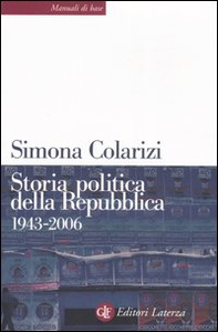 Storia politica della Repubblica. Partiti, movimenti e istituzioni 1943-2006 - Librerie.coop