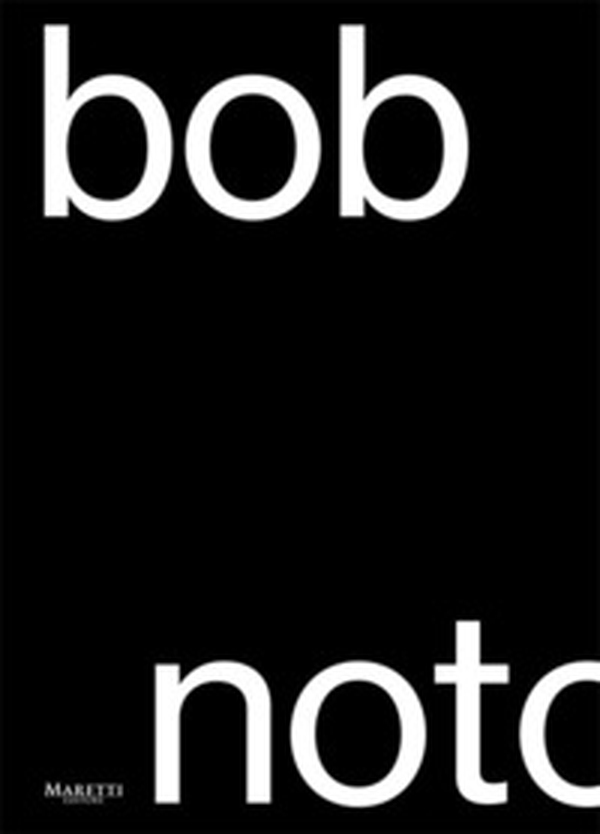 Bob Noto. Ediz. italiana e inglese - Librerie.coop Bob Noto. Ediz. italiana e inglese - Librerie.coop