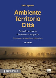 Ambiente territorio città. Quando le risorse diventano emergenze - Librerie.coop