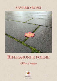 Riflessioni e poesie. Oltre il tempo - Librerie.coop