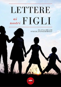 Lettere ai nostri figli - Librerie.coop Lettere ai nostri figli - Librerie.coop