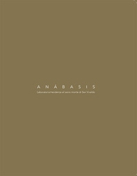 Anabasis. Laboratorio/residenza al sacro monte di San Vivaldo - Librerie.coop