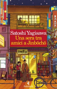 Una sera tra amici a Jinbocho - Librerie.coop Una sera tra amici a Jinbocho - Librerie.coop