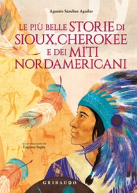 Le più belle storie di Sioux, Cherokee e dei miti nordamericani - Librerie.coop