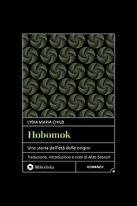 Hobomok. Una storia dell'età delle origini - Librerie.coop