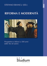 Riforma e modernità. Prospettive e bilanci a 500 anni dalle tesi di Lutero - Librerie.coop