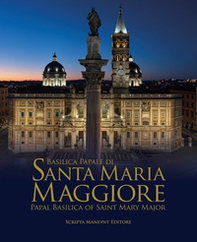 Basilica papale di Santa Maria Maggiore-Papal Basilica of Saint Mary Major - Librerie.coop Basilica papale di Santa Maria Maggiore-Papal Basilica of Saint Mary Major - Librerie.coop