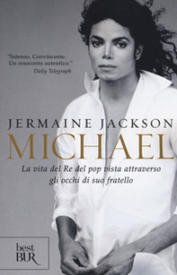 Michael. La vita del re del pop vista attraverso gli occhi di suo fratello - Librerie.coop