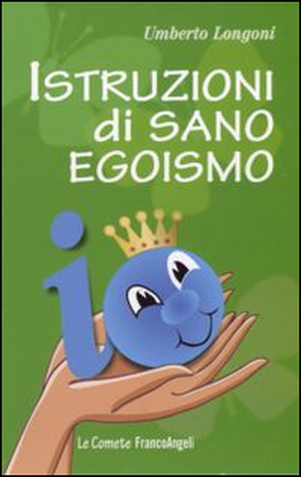 Istruzioni di sano egoismo - Librerie.coop Istruzioni di sano egoismo - Librerie.coop