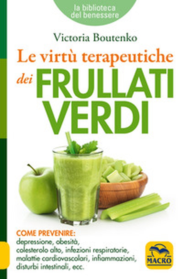 Le virtù terapeutiche dei frullati verdi - Librerie.coop Le virtù terapeutiche dei frullati verdi - Librerie.coop