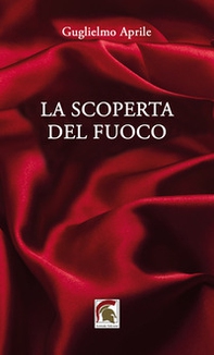 La scoperta del fuoco - Librerie.coop