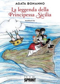 La leggenda della principessa Sicilia - Librerie.coop