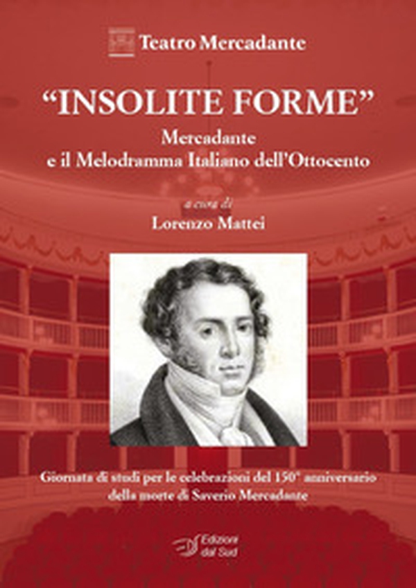 Insolite forme. Mercadante e il Melodramma Italiano dell'Ottocento - Librerie.coop Insolite forme. Mercadante e il Melodramma Italiano dell'Ottocento - Librerie.coop