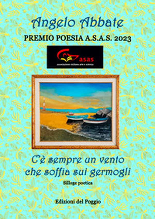 C'è sempre un vento che soffia sui germogli - Librerie.coop C'è sempre un vento che soffia sui germogli - Librerie.coop