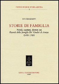 Storie di famiglia. Nobili, capitani, dottori nei «Ricordi della famiglia De' Giudici di Arezzo» (1943-1769) - Librerie.coop Storie di famiglia. Nobili, capitani, dottori nei «Ricordi della famiglia De' Giudici di Arezzo» (1943-1769) - Librerie.coop