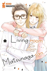 Living-room Matsunaga-san - Vol. 10 - Librerie.coop Living-room Matsunaga-san - Vol. 10 - Librerie.coop